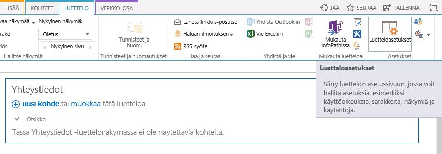 12 (17) Luettelon mukauttaminen Sinun voi olla tarpeellista mukauttaa luetteloa ja sen näkyvä sarakkeita jälkikäteen.