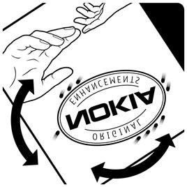 Jotta voisit varmistaa, että saat alkuperäisen Nokian akun, osta se valtuutetulta Nokian jälleenmyyjältä, etsi pakkauksesta Nokia Original Enhancements -logo ja tarkasta hologrammitarra seuraavasti: