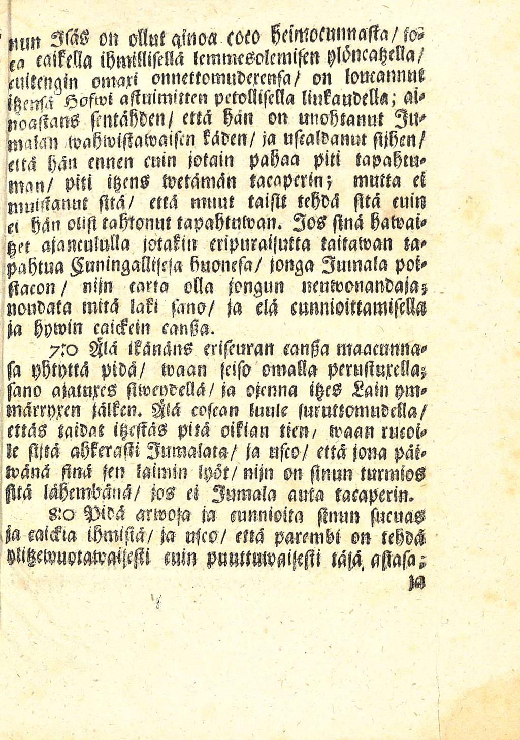 «lm Ms on ollut Owacoeo yelmomnnasta/toea kaikella ihmillisellä lemmcsolemisen yloneatzella/ emlcnam onmi onnettomuderensa/ on lomannntz lkmsa Hosivi astmmittcn pewttlsella liukandellsl, aipoastans