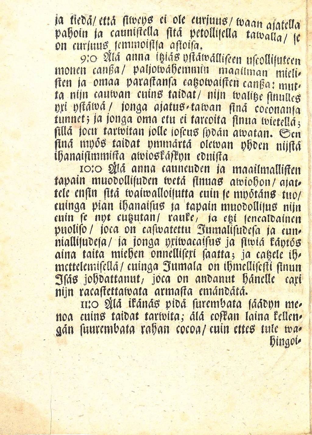 ja tiedä/että siweys ei ole mrjuus/waan aiatella pahoin ja caunistella sitä pttolli>ella tmvana/ le ' on curjuus lmimoisisa asioisa. 9.