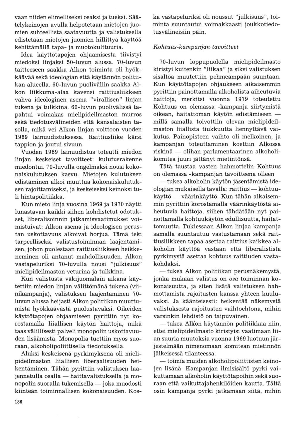vaan niiden elimelliseksi osaksi ja tueksi.
