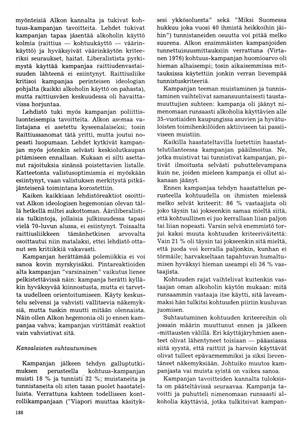 myönteisiä Alkon kannalta ja tukivat kohtuuskampanjan tavoitteita.
