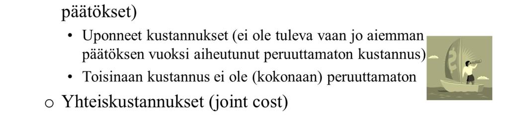 13 Investointilaskelmaa laadittaessa on myös tarkistettava, ettei laskelmaan päädy epärelevantteja eriä. Niitä ovat luonnollisesti tuotot ja kustannukset, joilla ei ole mitään asiayhteyttä päätökseen.