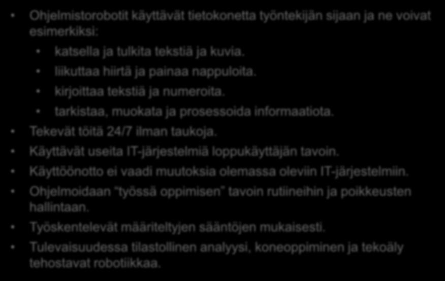 liikuttaa hiirtä ja painaa nappuloita. kirjoittaa tekstiä ja numeroita.