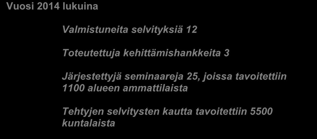 3 Johdanto Toimintavuonna 2014 monissa kunnissa painopiste oli toisaalta kuntarakenteeseen liittyvien muutosten valmisteluissa (Keski-Uudenmaan kuntien yhdistymisselvitys) ja sosiaali- ja