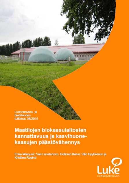 Luke 36/2015: Maatilojen biokaasulaitosten kannattavuus ja kasvihuonekaasujen päästövähennys Tilakohtainen biokaasulaitos Suuri