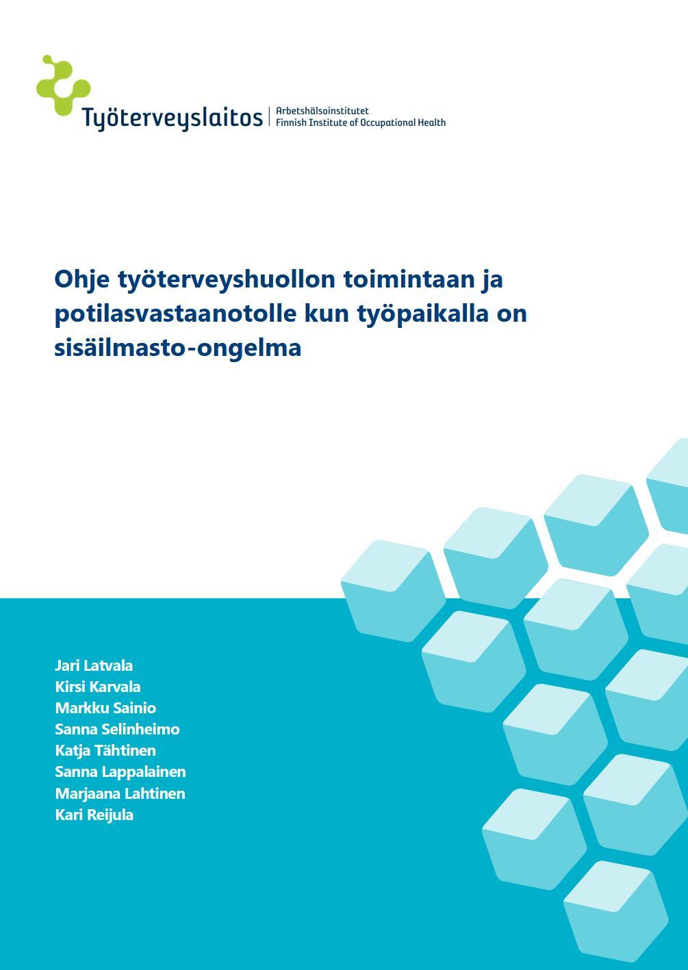 Ohje työterveyshuollon toimintaan ja potilasvastaanotolle kun työpaikalla on sisäilmasto-ongelma Koulutusta työterveyshuollon ammattihenkilöille: -