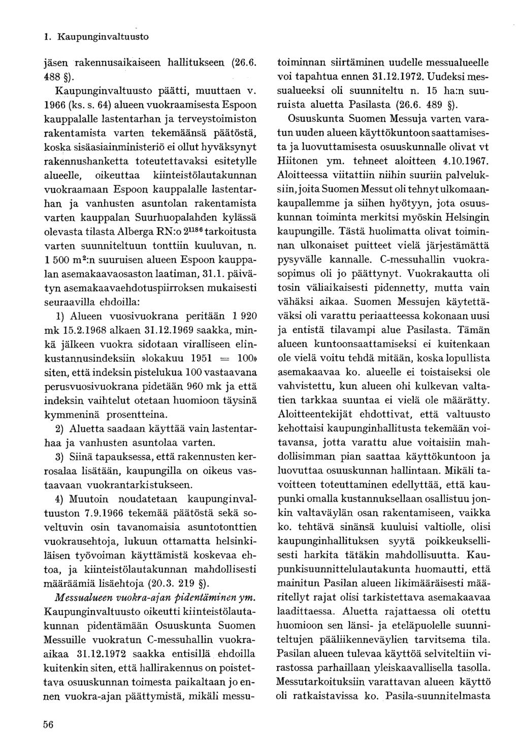 jäsen rakennusaikaiseen hallitukseen (26.6. 488 ). Kaupunginvaltuusto päätti, muuttaen v. 1966 (ks. s.