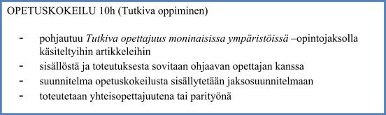 Opetustoiminnasta ja oppimisprosesseista tehdään kirjallinen suunnitelma, joka toimitetaan ohjaavalle opettajalle sovittuun määräaikaan mennessä.