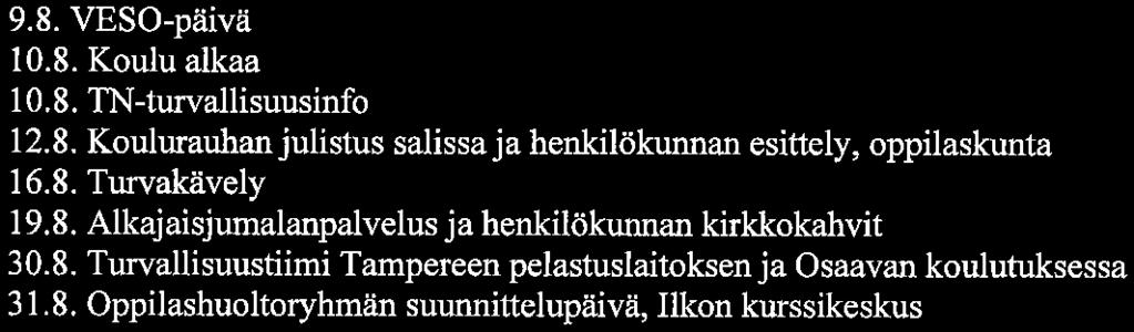 Kaikista erityistapahtumista pyritään käymään palautekeskustelut. Lukuvuoden lopulla arvioidaan työ- ja opetussuunnitelman toteutumista ja koulun muuta toimintaa.