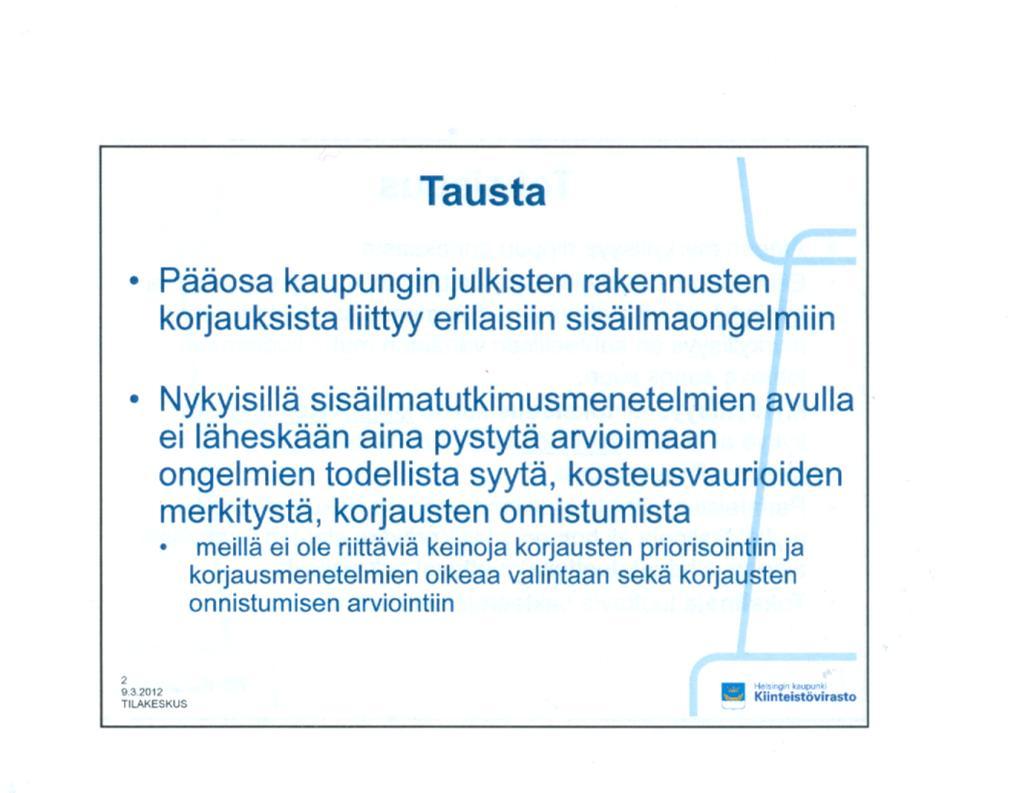 Tämä ongelmallisen asiaintilan on tuonut äskettäin julkisesti esille mm Suomen suurin kiinteistöjen omistaja, Helsingin kaupungin