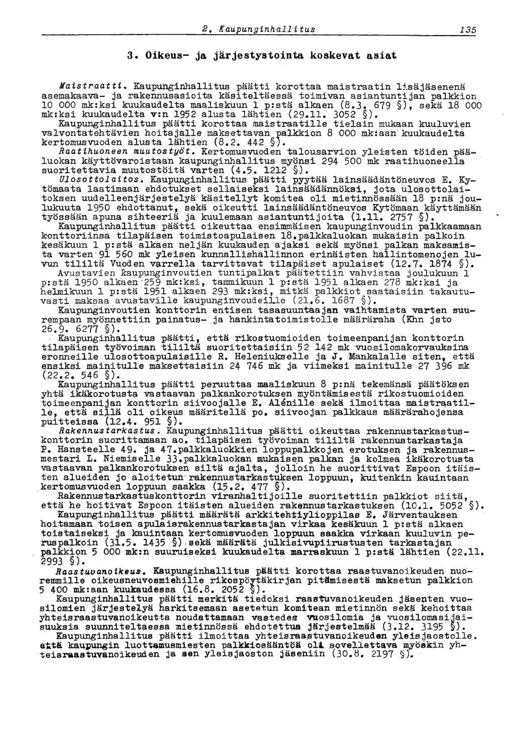 1352,Kaupunginhallitus 3. Oikeus- ja järjestystointa koskevat asiat Maistraatti.