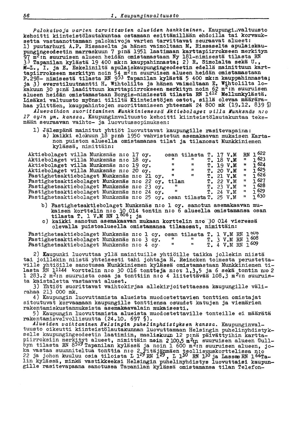 56 i. Kaupunginvaltuusto Palokaivoja varten tarvittavien alueiden hankkiminen.