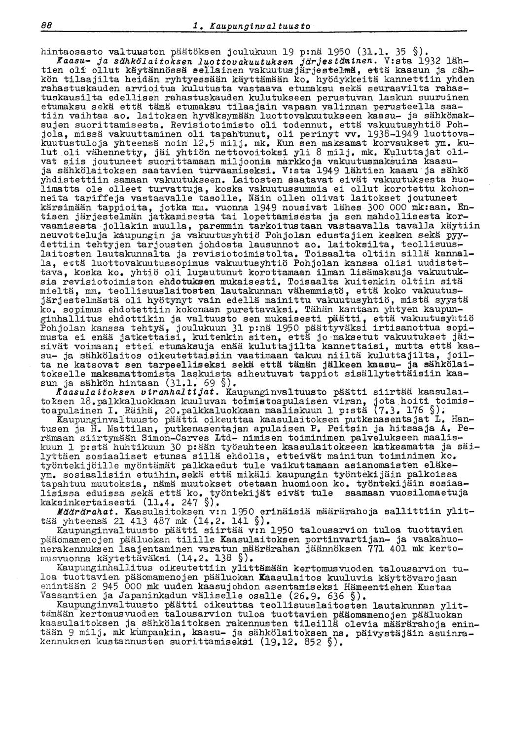 88 i. Kaupunginvaltuusto hintaosasto valtuuston päätöksen joulukuun 19 p:nä 1950 (31.1. 35 ). Kaasu- ja sähkölaitoksen luottovakuutuksen järjestäminen.