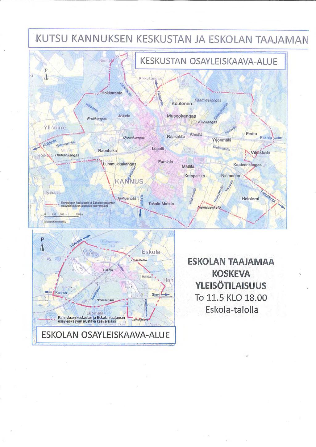 KUTSU KANNUKSEN KESKUSTAN JA ESKOLAN TAAJAMAN KESKUSTAN OSAYLEISKAAVA-ALUE okkaranta li-v iirre 114,, MJ9e,t, Priitikartg,15 Jokela quankangas utonen Museokangas Raasakka Annala P,mrmaskangas 9.