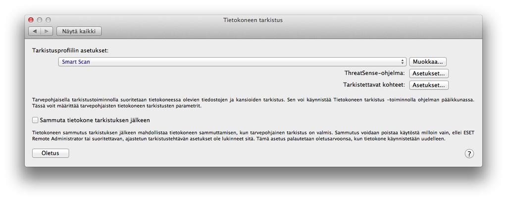 7.1.4.1 Tarkistustyyppi Tarvepohjaisia tietokoneen tarkistuksia on kahdentyyppisiä. Smart Scan tarkistaa järjestelmän nopeasti. Tarkistusparametreja ei tarvitse muuttaa.
