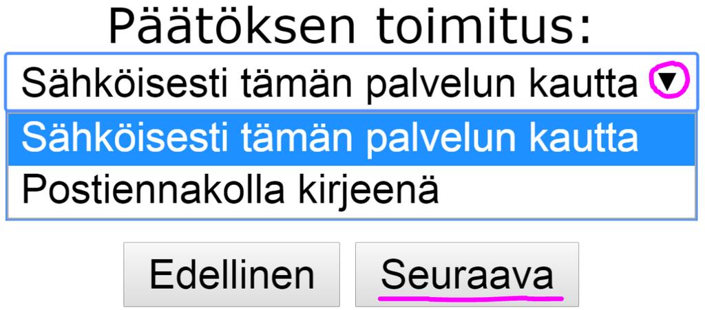 Valitse päätöksen toimitustapa, joko tämän palvelun kautta (suositus) tai