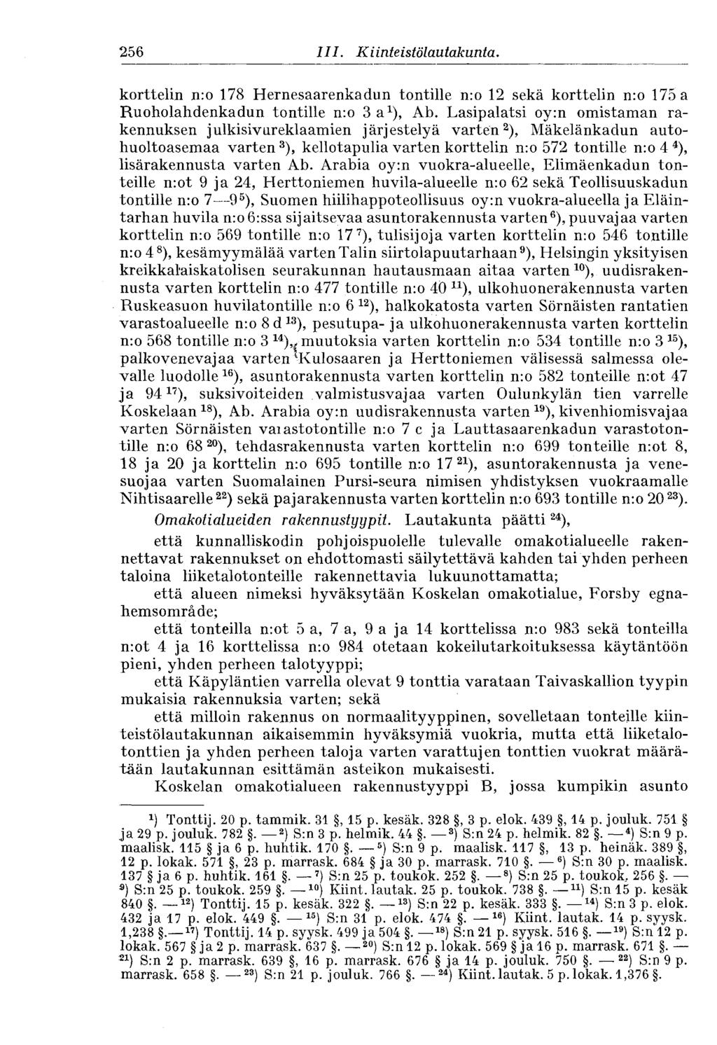 256 III. Kiinteistölautakunta. korttelin n:o 78 Hernesaarenkadun tontille n:o 2 sekä korttelin n:o 75 a Ruoholahdenkadun tontille n:o 3 a ), Ab.