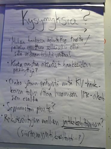 KYSYMYKSIÄ - Milloin hankkeissa kehitetty tuotos / palvelu muuttuu sellaiseksi että sillä voidaan tehdä voittoa? - Kuka omistaa oikeudet hankkeiden päätyttyä?