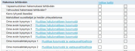 4.6.2 Hakulomakkeen vapaamuotoiset kysymykset Rekrytoinnin hakulomakkeelle voidaan valita nk. Vapaamuotoisia kysymyksiä, mikäli niitä on asetuksissa otettu käyttöön. Tästä kuva alla.