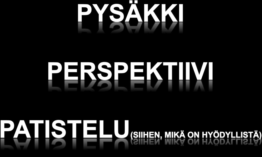johtaa itsensä patisteluun hyödyllisten tavoitteiden