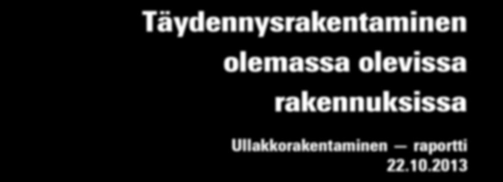 olemassa olevissa rakennuksissa Ullakkorakentaminen raportti