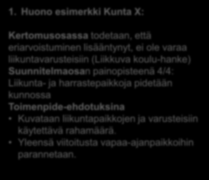 Tiedon löytämisen jälkeen se pitää ymmärtää ja arvottaa Indikaattoreita ei vielä ole / on jo vähäisessä käytössä, mutta: Ei riitä, että tietoa on, sitä pitää