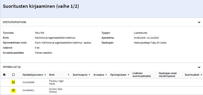 Ensimmäisessä vaiheessa valitaan opiskelijat, joiden