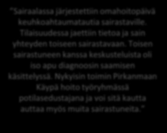 Tilaisuudessa jaettiin tietoa ja sain yhteyden toiseen sairastavaan.