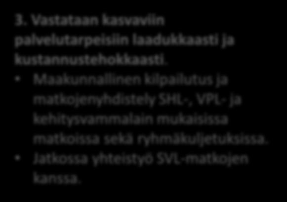 Kasvatetaan joukkoliikenteen käyttäjämääriä Tiivis yhteistyö maankäyttö &