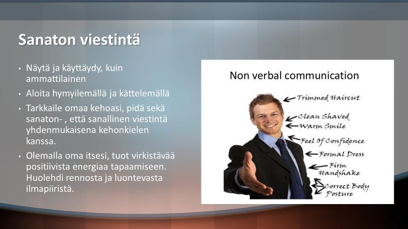 Asiakkaat odottavat myyjien näyttävän ja käyttäytyvän kuin ammattilaiset. Epäsiisti olemus ja vaatteet voivat luoda epäluottamusta myyjään.