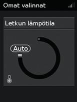 Letkun lämpötilan säätäminen: 1. Kun olet Omat valinnat -näytössä, korosta Letkun lämpötila säädintä kääntämällä ja paina sitten säädintä. 2.