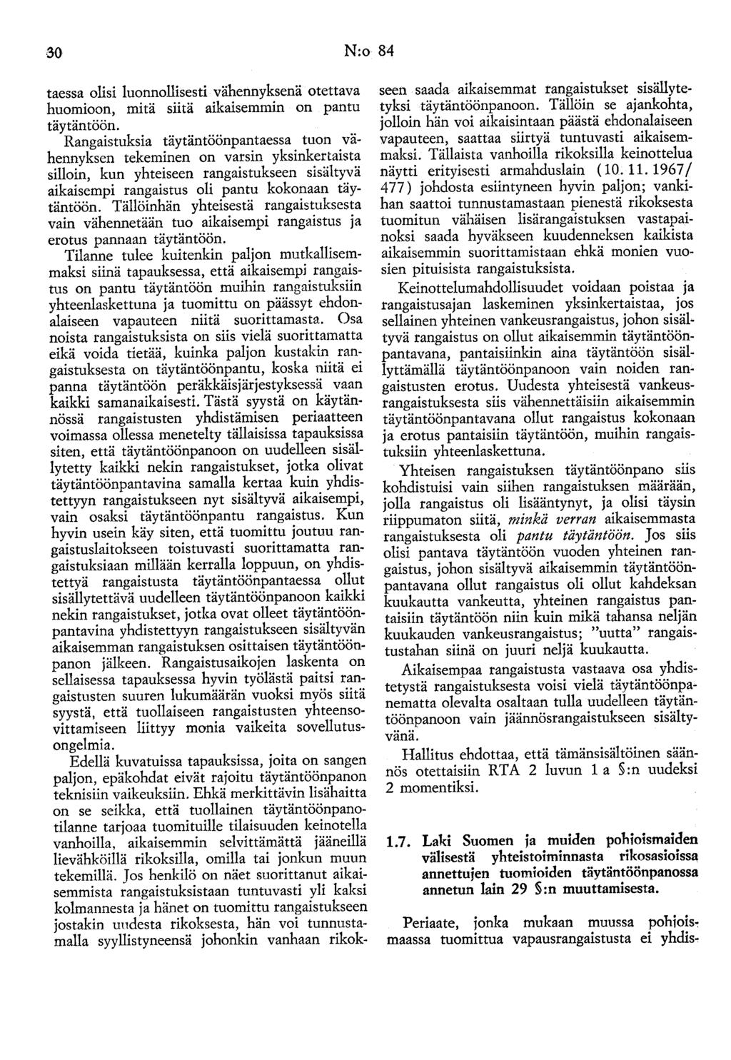 30 N:o 84 taessa olisi luonnollisesti vähennyksenä otettava huomioon, mitä siitä aikaisemmin on pantu täytäntöön.