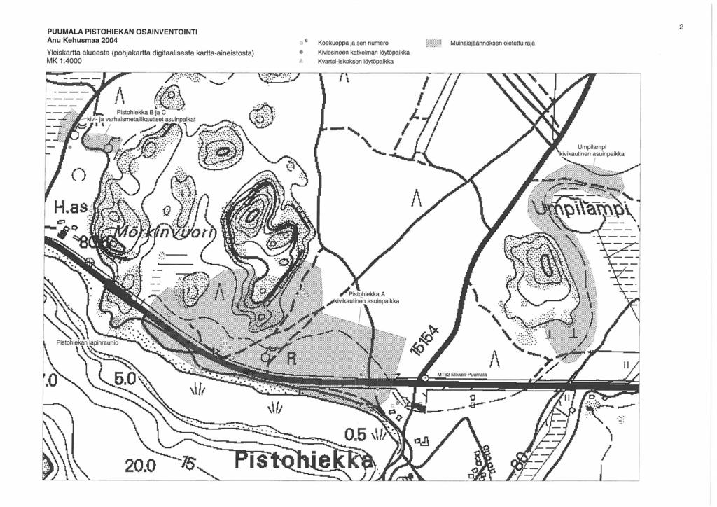 PUUMALA PISTOHIEKAN OSAINVENTOINTI Yleiskartta alueesta (pohjakartta digitaalisesta kartta-aineistosta) MK 1:4000 o 6 Koekuoppa ja sen numero [ ]@ Muinaisjäännöksen oletettu