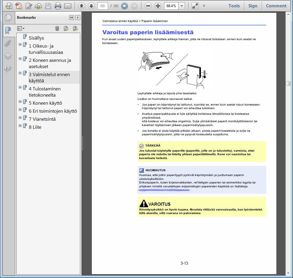 > Tietoja käyttöoppaasta (tämä opas) Oppaassa käytetyt esitystavat Adobe Reader XI -versiota käytetään esimerkkinä seuraavissa kuvauksissa.