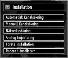 Installation Tryck på knappen MENU på fjärrkontrollen och välj Installation genom att trycka på knappen eller Tryck på OK-knappen och följande mevy visas.