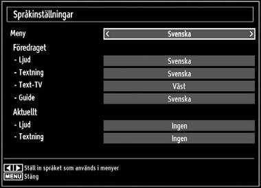 Konfigurera språkpreferenser Du kan sköta TV:ns språkinställningar med hjälp av denna meny.