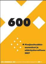 SFS 600 Pienjännitesähköasennukset ja sähkötyöturvallisuus Kirja sisältää kaikki vuonna 2007 uudistetut SFS 6000 -sarjan standardit ja sähkötyöturvallisuusstandardin SFS 6002 vuodelta 2005.