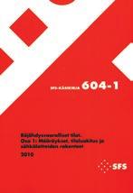 Koko A4. 373 s. 2010. SFS 604-2 Räjähdysvaaralliset tilat Osa 2: Sähköasennukset, tarkastus ja huolto Hinta 99,00 e + alv. Koko: A4. 288 s. 1. painos, 2009.