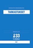 Kaikkia mahdollisia tarkastuksia ei ole selostettu pienimpiä yksityiskohtia myöten. Kussakin tapauksessa on kuitenkin pyritty antamaan riittävä ohjeistus tarkempien tietolähteiden käyttöön.