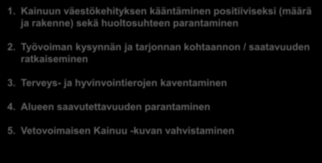 parantaminen 2. Työvoiman kysynnän ja tarjonnan kohtaannon / saatavuuden ratkaiseminen 3.