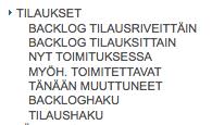 3.3.1 Tilaukset Kuva 3.3.1.1. Tilaukset lista Backlog Tilausriveittäin Tänään muuttuneet Näillä sivulla voit valita näytettävät kentät sivun alareunassa olevista vaihtoehdoista.