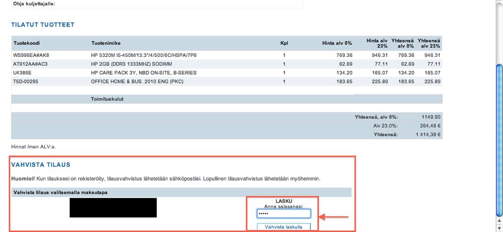 Tilatut tuotteet: Tässä kentässä näet tilaamasi tuotteet, tuotteiden yksittäiset hinnat ja yhteisen hinnan ilman ALV:a ja ALV:n kanssa, sekä toimituskulut.