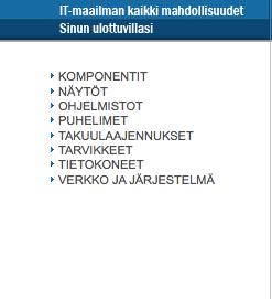 Etusivu välilehden vasemassa laidassa oleva kenttä sisältää linkkejä itaidon sinulle räätälöimiin tuottekokonaisuuksiin. Pääset katsomaan tuotteita painamalla hiirellä linkistä.