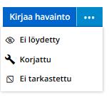 LIIKENNEVIRASTO OHJE 9 (13) Kuva 3. Valikko, joka aukeaa kirjaa havainto - painikkeen vierestä. 4.3.2 Vaurion sijainti (3.