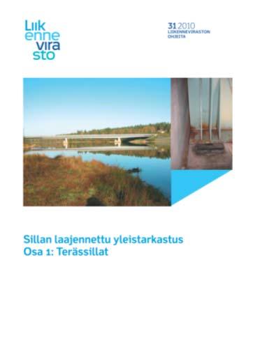 Terässiltojen laajennettu yleistarkastus Vaurioita jää huomaamatta yleistarkastuksessa Normaalin yleistarkastuksen lisäksi tyypillisten terässiltavaurioiden, liikevarojen ja suurten värähtelyjen