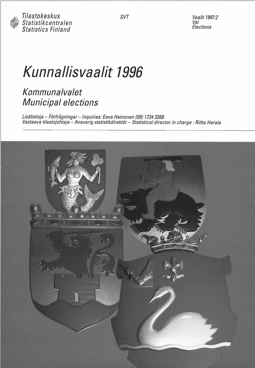 Vaalit 1997:2 Val Elections Kunnallisvaalit 1996 Kommunalvalet Municipal elections Lisätietoja - F örfrågningar-inquiries:
