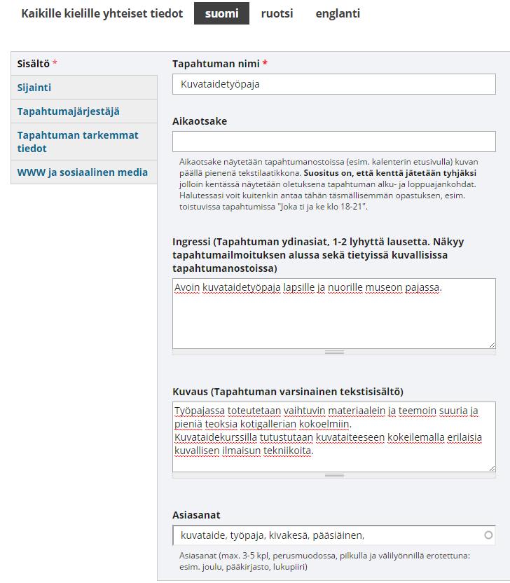Sisältö 3 Tapahtuman nimi Tapahtuman nimi on pelkkä tapahtuman nimi. Otsikko kirjoitetaan pienellä. Otsikkoon ei tule päivämääriä tai muuta tietoa. Ajankohta näkyy listauksissa otsikon alla.