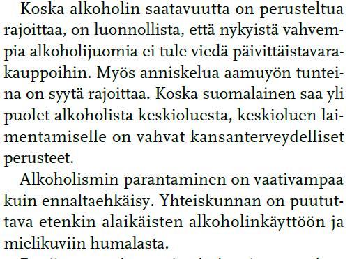 Syntynyt vilkasta keskustelua, tässä pari esimerkkiä: Elinkeinoelämän keskusliiton SAK tukee alkoholin ylilääkärin mukaan Suomessa kulutuksen vähentämistä