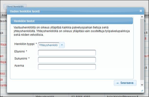Uuden henkilön luonti palveluspaikalle on itseohjautuva prosessi, joka ohjaa käyttäjää syöttämään tarvittavat tiedot pieninä kokonaisuuksina.